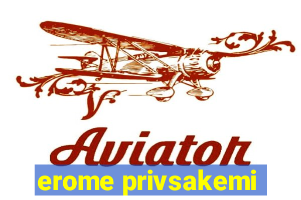 erome privsakemi